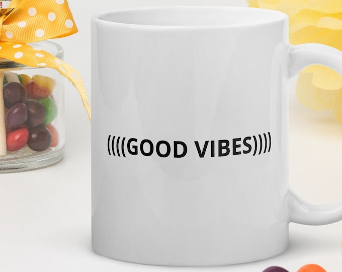 Good Vibes Funny Coffee Mug, Funny Mug, Housewarming Gift, Gift for Him, Gift for Her, Graduation Gift, Birthday Gift, Positive Vibes