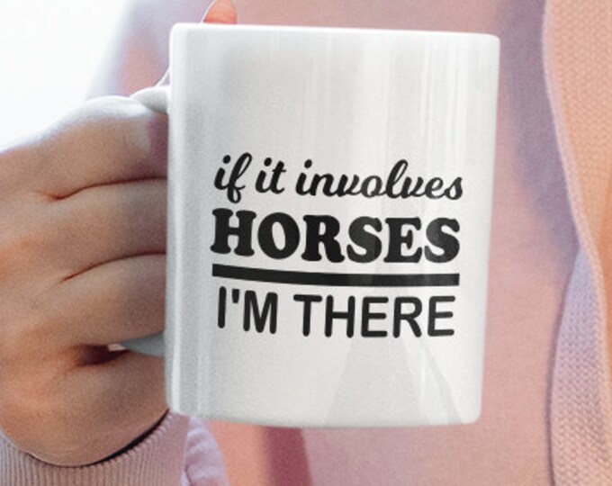 Horse Lover Mug - Horse Lover Gift - Equestrian Lover Gift - Horse Coffee Mug - I Love Horses - Housewarming Mug