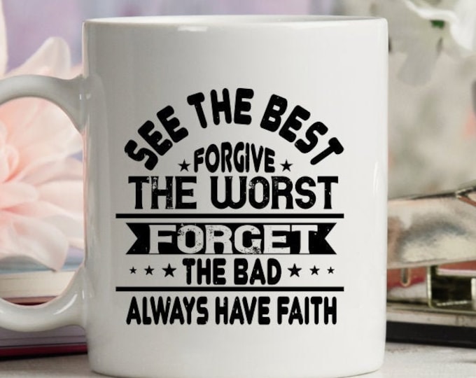 Inspirational Mug - Mugs With Sayings - Friendship Mug - Friendship Gift - Gift of Inspiration - Love and Friendship Mug - Christian Mug