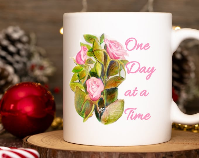 One Day At A Time Motivational Quote Mug - Sobriety Recovery Gift - Inspirational Quote