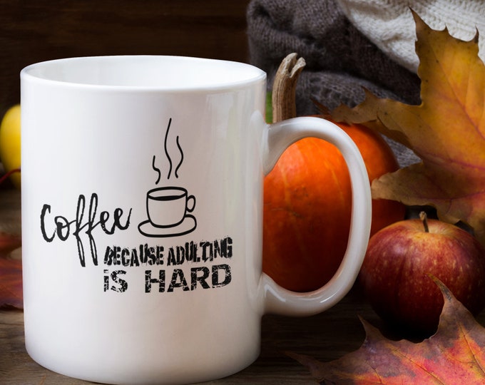 Office Mug, Adulting Is Hard, Adulting Mug, Funny Coffee Mug Quote, Funny Mugs, Coffee Mugs, Graduation Gift