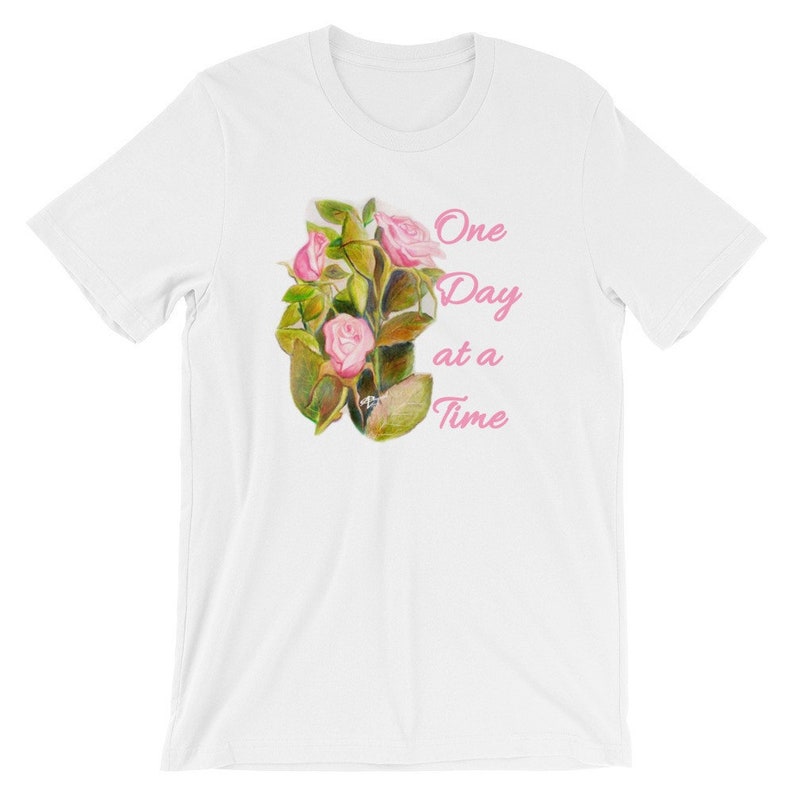 One Day at a Time Ladies Tshirt S to 2XL
