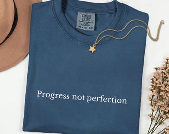 Progress Not Perfection Shirt – Comfort Colors – Inspirational Quote Tee