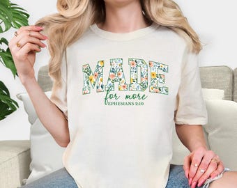 Camiseta cristiana floral – Hecha para más comodidad, colores vibrantes