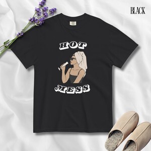Hot Mess Comfort Colors T-shirt épais unisexe teint en pièce, T-shirt graphique Hot Mess, T-shirt dicton drôle Hot Mess, T-shirt Hot Mess