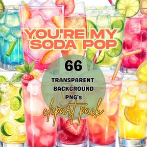 You&#39;re My Soda Pop Clipart Set – Fizzy Drinks in Glasses with Ice & Straw | Cola, Orange, Lemonade | PNG, 300 DPI