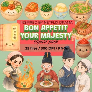 Peut inclure: Un pack de cliparts numériques inspiré d'un drama Netflix, avec des illustrations de cuisine coréenne et de personnages. Le texte "BON APPETIT YOUR MAJESTY" est affiché en évidence. Le pack comprend 35 fichiers à 300 DPI au format PNG.