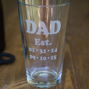 Fathers Day Glass, 1 16 oz. Personalized DAD Glass Engraved Pint Glass Fathers Day Gift Simple Dad Gift, New Dad Gift, Personalized Gift image 2