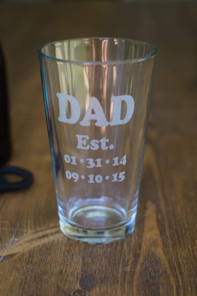 Fathers Day Glass, 1 16 oz. Personalized DAD Glass Engraved Pint Glass Fathers Day Gift Simple Dad Gift, New Dad Gift, Personalized Gift image 2