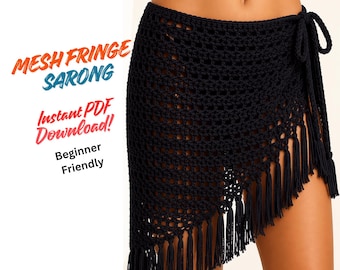 May include: A black mesh fringe sarong, a wrap-around skirt with a tie closure. The sarong features a crocheted design with fringe along the bottom edge. Text on the image reads "Mesh Fringe Sarong" and "Instant PDF Download!" and "Beginner Friendly."