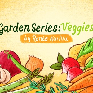 Garden Series: Veggies
