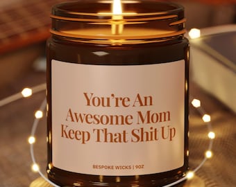 Mom Gift from Daughter Funny Candle Gift for New Mom's Birthday Gift Anniversary Gift Wife Gift Mom Gifts for Mum Gift Mother's Day Gift
