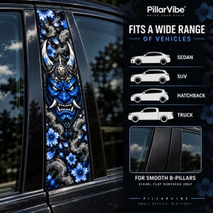 May include: A car B-pillar decal featuring a blue oni mask design surrounded by grey smoke and blue cherry blossoms. The graphic includes text stating PillarVibe, Fits a wide range of vehicles, Sedan, SUV, Hatchback, Truck, and For smooth B-pillars.