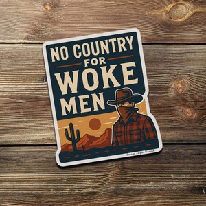 No Country for Woke Men Aufkleber - Alter Konservativer Cowboy Vinyl Aufkleber für Laptop, Auto oder Wasserflasche