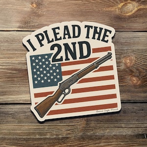 I Plead the 2nd Sticker – Patriotic Lever Action Rifle Vinyl Decal, Pro 2A Conservative Freedom Sticker for Car, Laptop, or Cooler
