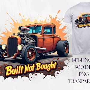 Built Not Bought Hot Rod PNG | Muscle Car T-Shirt Design | Classic Car Garage Shirt | Digital Download