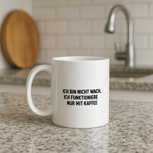 Mug with saying – I&#39;m not awake, I only function with coffee, coffee mug, tea mug