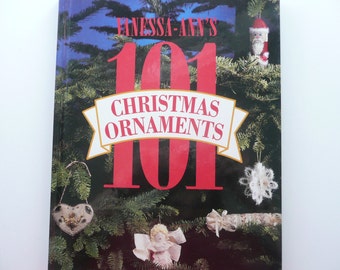 Vanessa Ann's 101 Christmas Ornaments - Christmas Craft Book