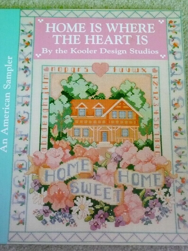 Home is Where The Heart Is An American Sampler Kooler Design Studios Cross Stitch Book