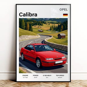 May include: A framed poster showing a red Opel Calibra car on a mountain road. The poster includes the text "Calibra" and "OPEL", plus details like engine size, power, and top speed. The background depicts a scenic mountain landscape with a winding road.