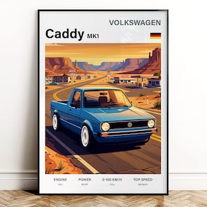 May include: A framed print featuring a blue Volkswagen Caddy MK1 pickup truck driving on a desert road. The artwork includes the text "Caddy MK1" and "VOLKSWAGEN". The print also displays engine specifications, including 1.8 L engine, 95 HP, 0-100 km/h in 11.5 seconds, and a top speed of 165 km/h.