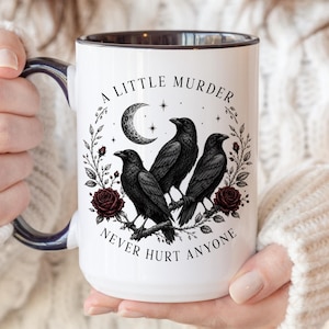 A Little Murder Never Hurt Anyone Crow Mug, Funny Witchy Gothic Coffee Cup, Raven Gifts, Bird Gift