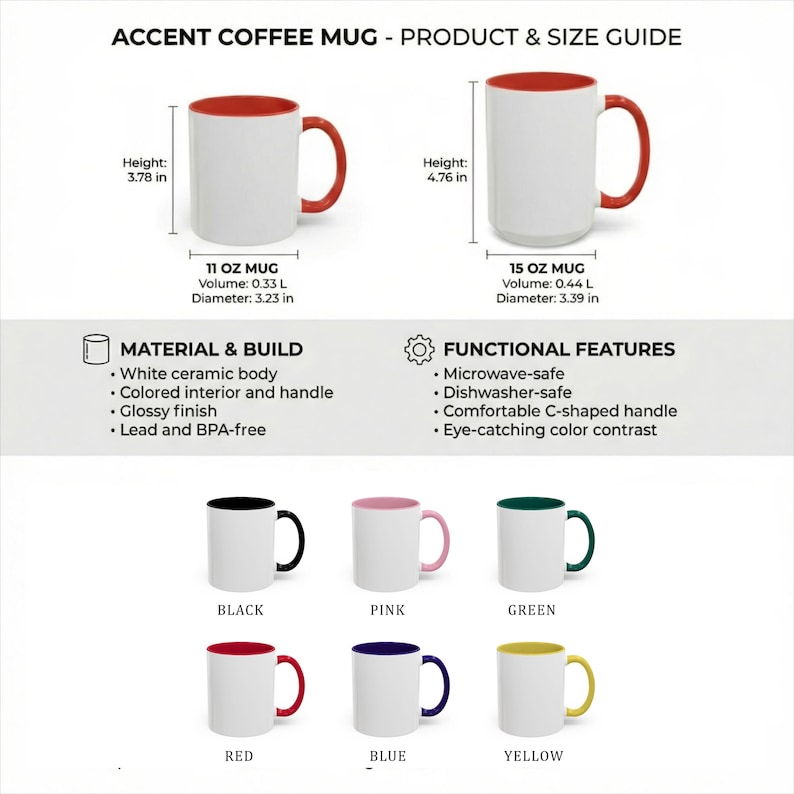 May include: An accent coffee mug product and size guide showing an 11 oz mug with 3.78 in height and 3.23 in diameter, and a 15 oz mug with 4.76 in height and 3.39 in diameter. Features include a white ceramic body, glossy finish, and C-shaped handle.
