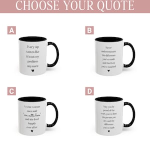May include: Four white ceramic mugs with black handles and rims, each featuring a different inspirational quote in black text. The mugs are labeled A, B, C, and D, with quotes like "Every sip tastes like it's not my problem anymore."