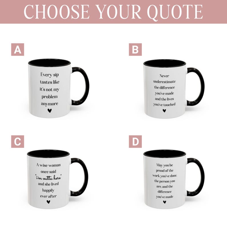May include: Four white ceramic mugs with black handles and rims, each featuring a different inspirational quote in black text. The mugs are labeled A, B, C, and D, with quotes like "Every sip tastes like it's not my problem anymore."