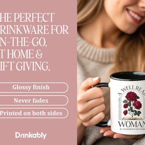 May include: White ceramic mug with a black handle and rim, featuring the text "A Well Read Woman is a Dangerous Creature" and a floral design. The mug is printed on both sides and has a glossy finish.