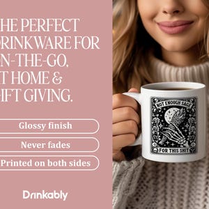 May include: White ceramic mug with a black and white graphic design featuring a skeleton hand holding a bundle of sage, with the text "NOT ENOUGH SAGE FOR THIS SHIT". The mug has a glossy finish and is printed on both sides.