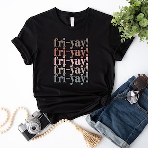 Fri-Yay Shirt,Friyay Teacher Shirt, Funny Teacher Shirts,Gift For Teacher, Friday Weekend T-Shirt,Fri-Yay Tee Shirt, Cute Teacher Shirts