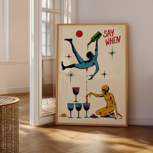 Surreal Wall Art - Floating Figure Pouring Wine - Say When Text - Cosmic Elements, Wine Glasses - Vibrant Colors - Bold Design