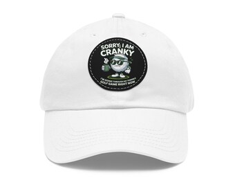Sorry I Am Cranky golf cartoon Dad Hat | Leather Patch
