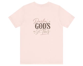 Darlin' God's Got This T-Shirt | Inspirational Faith Christian Tee