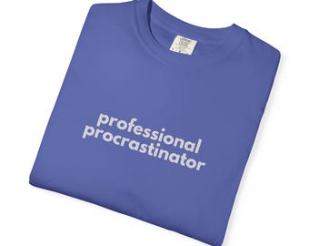 Professionelle Procrastinator T-Shirt | Lustiges Procrastination Zitat