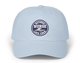 Retired Nurse Lake Crew Dad Cap | Embroidered Patch Adjustable Hat
