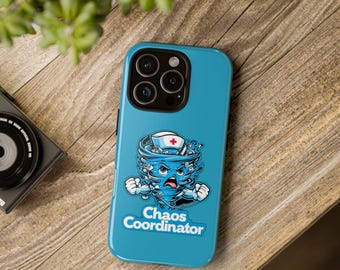 Chaos Coordinator Phone Case: Funny Nurse Gift, Healthcare Hero Tough Case