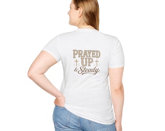 Prayed Up & Steady T-Shirt | Faith Scripture Cross Christian Tee