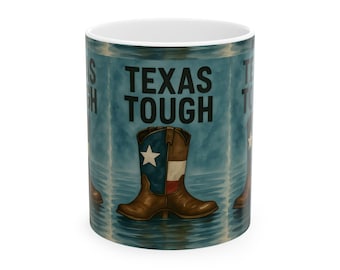 Texas Tough Ceramic Mug, Texas Pride Coffee Cup, Cowboy Boots Drinkware, Texas Strength Gift, 11oz Mug