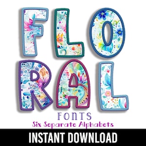 May include: Floral alphabet letters in various colors, with a white background. The letters spell out "FLORAL" with the text "FONTS Six Separate Alphabets INSTANT DOWNLOAD" below.