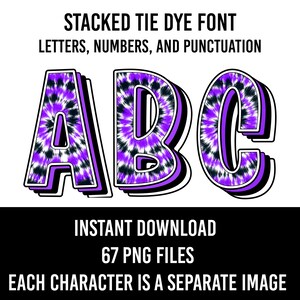 May include: The image features the letters "ABC" in a stacked tie-dye font with purple, black, and white patterns. The text "STACKED TIE DYE FONT LETTERS, NUMBERS, AND PUNCTUATION" is at the top. Below the letters, the text reads "INSTANT DOWNLOAD 67 PNG FILES EACH CHARACTER IS A SEPARATE IMAGE."