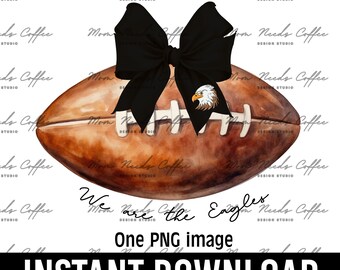 Eagles Football and Coquette Bows PNG, Eagles, Gameday Sublimation, Team Sublimation, Sports PNG, Footballs, Black, We are the Eagles