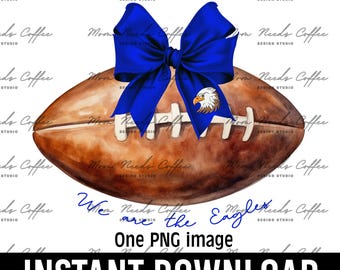 Eagles Football and Coquette Bows PNG, Eagles, Gameday Sublimation, Team Sublimation, Sports PNG, Footballs, Blue, We are the Eagles