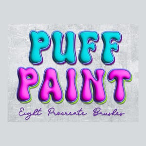 May include: A graphic design featuring the words "PUFF PAINT" in a 3D bubble font. The letters are teal and magenta with purple and green outlines, set against a textured gray background. The text "Eight Procreate Brushes" is below.