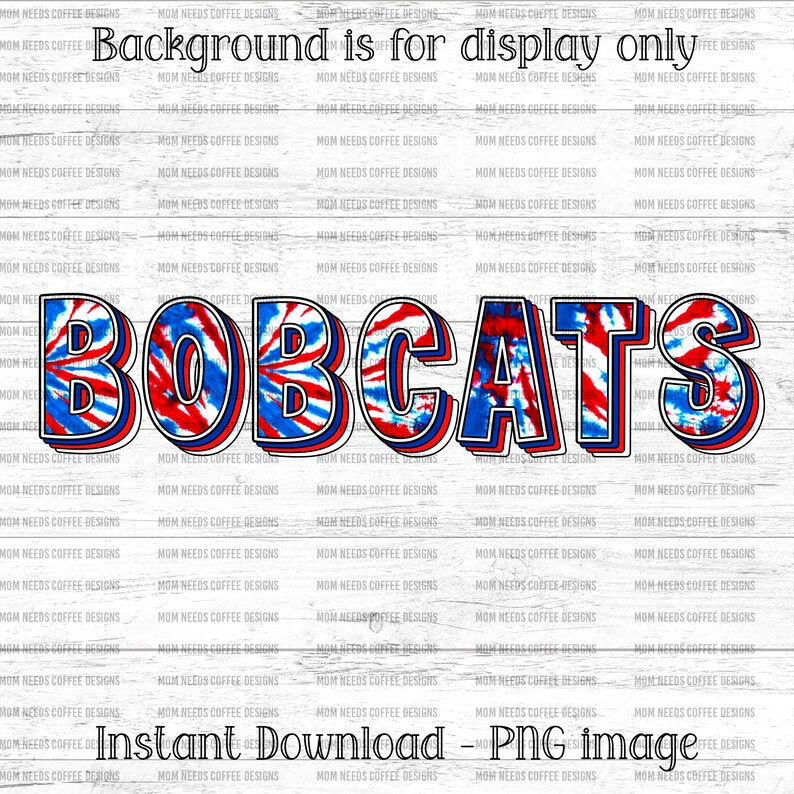 Bobcats PNG Transfer Mascot Digital Download PNG Tie-dye Red and Blue ...