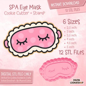 May include: A pink spa eye mask cookie cutter and stamp set. The eye mask has a polka dot design with closed eyelashes. The image also shows the 3D printed cutter. The text says "SPA Eye Mask Cookie Cutter + Stamp" and "DIGITAL STL FILE ONLY".