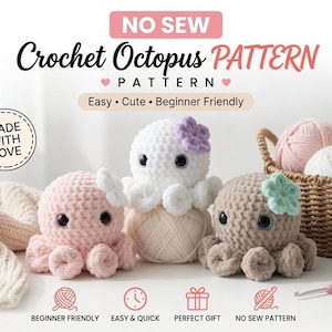 May include: Three crocheted octopus plushies in light pink, white, and tan, each with a small flower on its head. Text reads: NO SEW Crochet Octopus PATTERN, Easy, Cute, Beginner Friendly, MADE WITH LOVE, BEGINNER FRIENDLY, EASY & QUICK, PERFECT GIFT, NO SEW PATTERN.