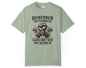 Remember The Sabbath graphic T-shirt | "Slaves Don't Rest Only The Free Do"