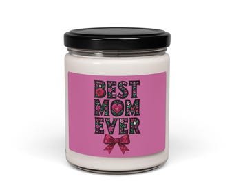 Best Mom Ever Scented Soy Candle - Perfect Gift for Mother's Day, Home Decor, Self-Care, Spa Day, Relaxation